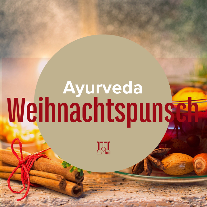 Rezept: Ayurevda Weihnachtspunsch