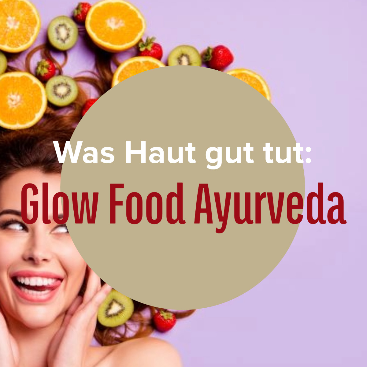 Glow Food Ayurveda: Diese Lebensmittel und Rezepte bringen deine Haut zum strahlen | Kaya Veda Ayurveda